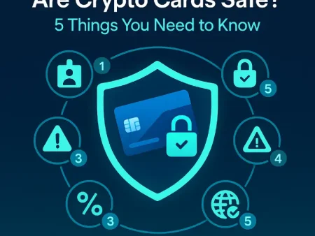 Are Crypto Cards Safe? 5 Things You Need to Know