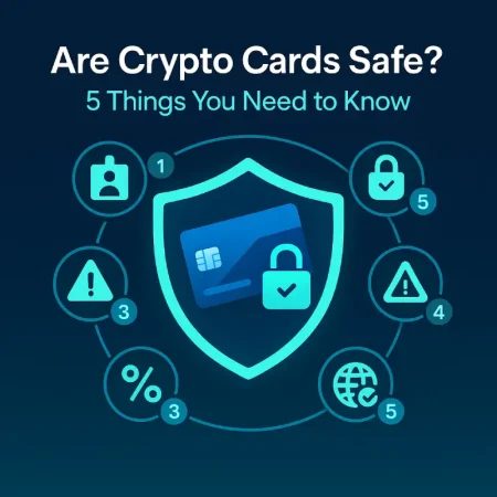 Are Crypto Cards Safe? 5 Things You Need to Know