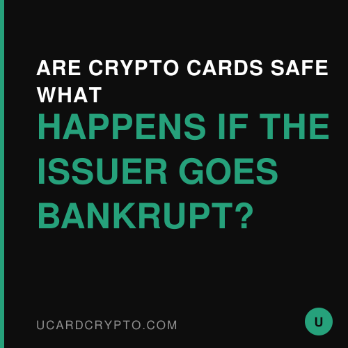 Are Crypto Cards Safe? What Happens if the Issuer Goes Bankrupt?