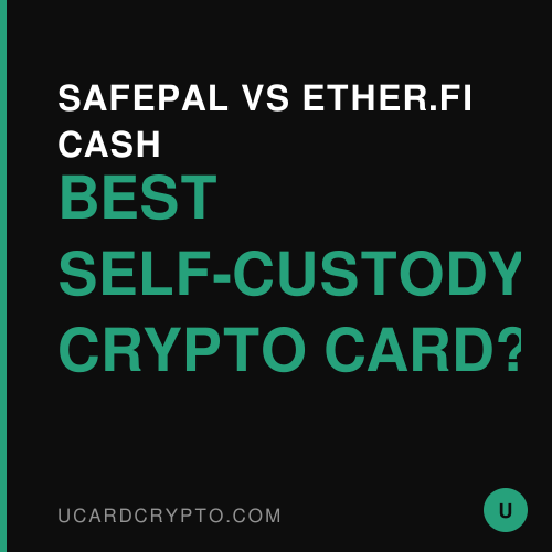 SafePal vs Ether.fi Cash — Best Self-Custody Crypto Card?