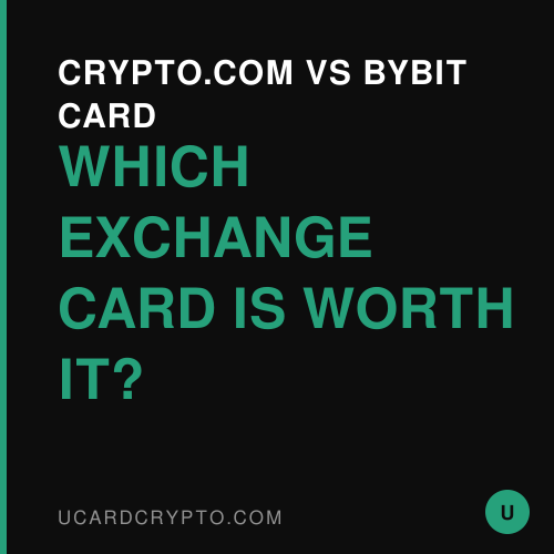 Crypto.com vs Bybit Card — Which Exchange Card Is Worth It?